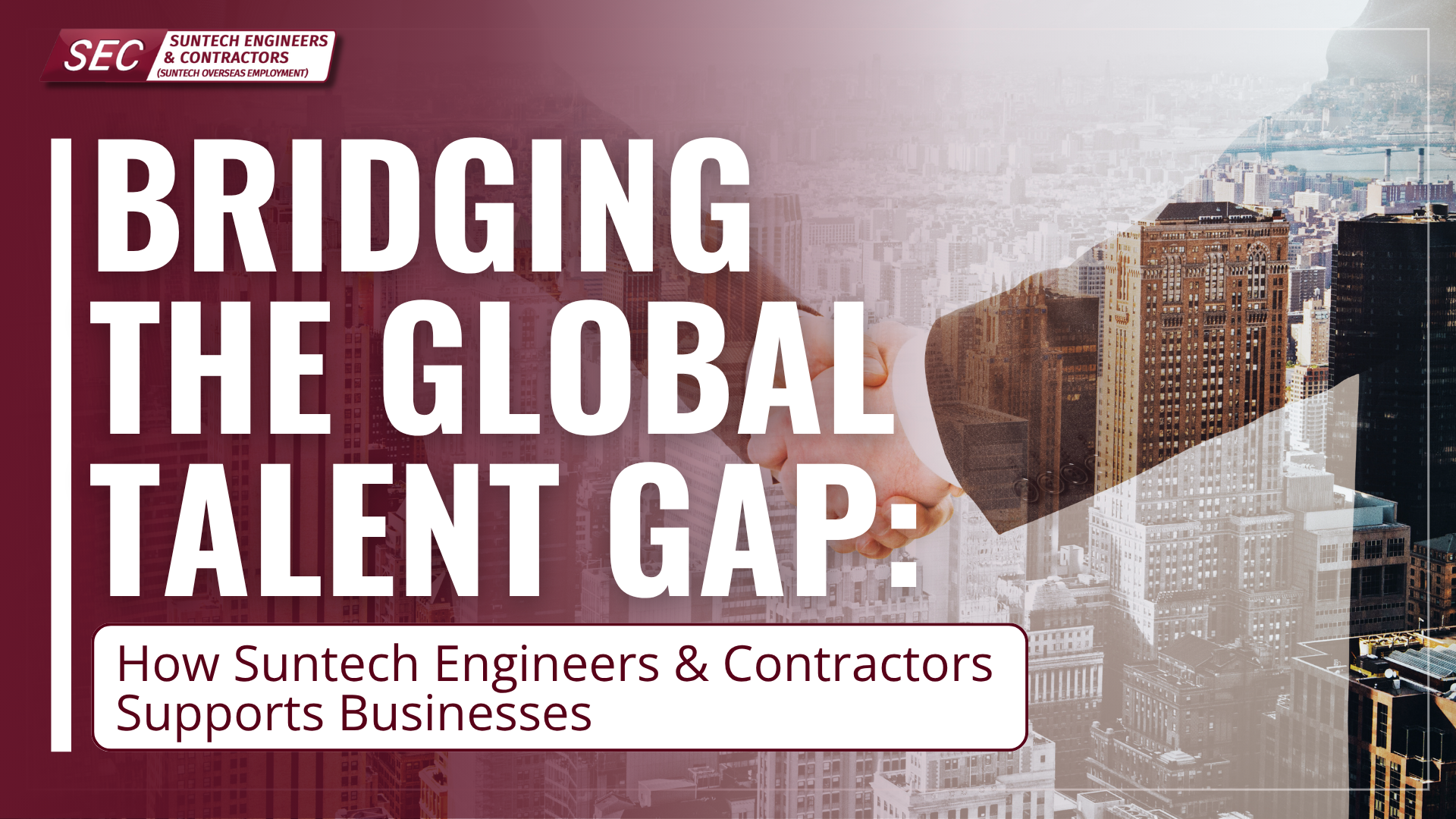Bridging the Global Talent Gap: How Suntech Engineers & Contractors Supports Businesses